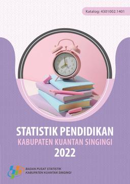 Education Statistics Of Kuantan Singingi Regency 2022