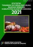 Statistics Of Seasonal Vegetables And Fruits In Kuantan Singingi Regency 2021