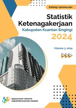 Employment Statistics Of Kuantan Singingi Regency 2024