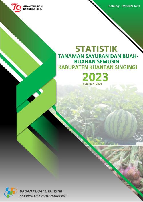 Statistik Tanaman Sayuran dan Buah-buahan Semusim Kabupaten Kuantan Singingi 2023