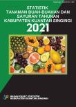 Statistics Of Annual Fruits And Vegetables In Kuantan Singingi Regency 2021