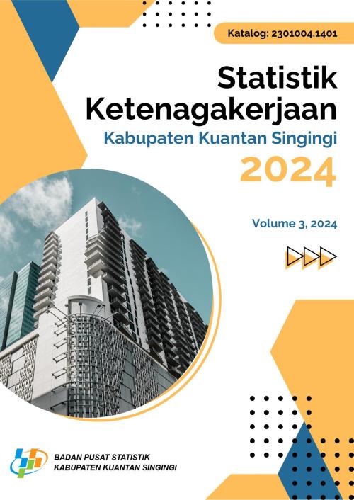 Employment Statistics of Kuantan Singingi Regency 2024