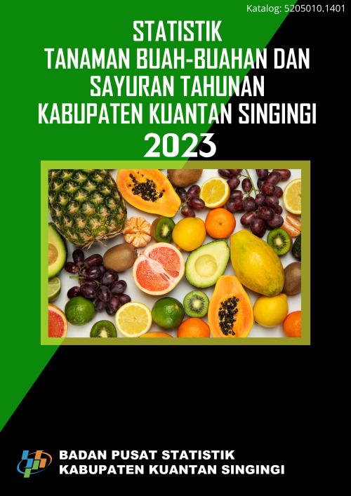 Statistik Tanaman Buah-buahan dan Sayuran Tahunan Kabupaten Kuantan Singingi 2022